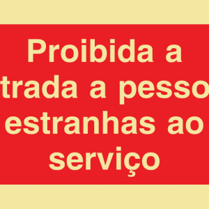 Sinalética Proibida a Entrada a Pessoas Estranhas ao Serviço – PR0351